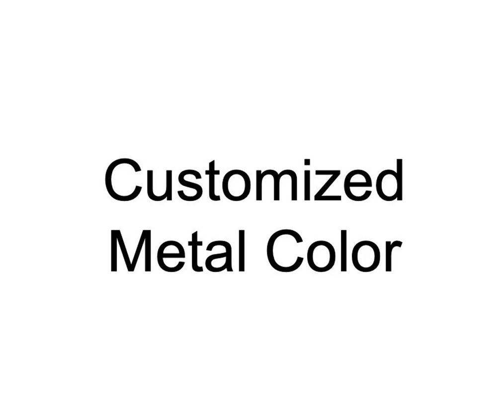 Extra cost for customized metal color